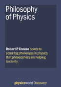 Cover of Robert P Crease's Physics World Discovery ebook "Philosophy of Physics"